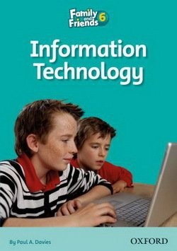 Information Technology Readers 6 Family and Friends