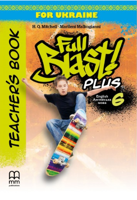 Full Blast Plus for Ukraine НУШ 6 клас Книга для вчителя Teacher's Book
