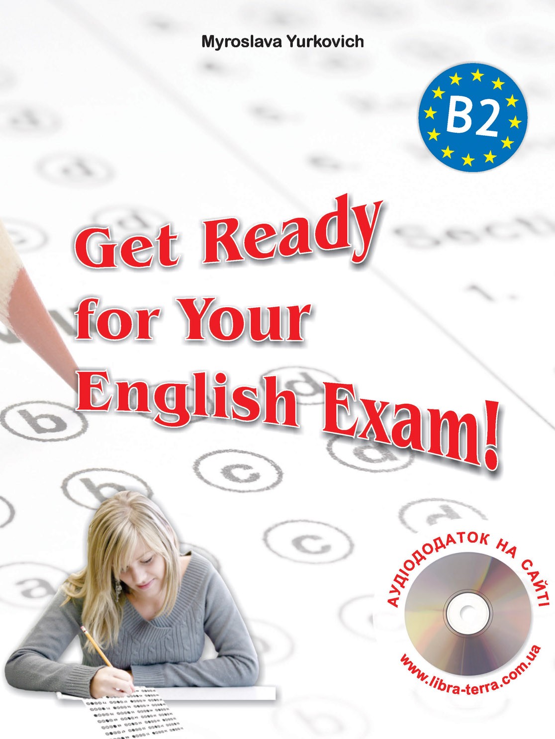 Get Ready for Your English Exam Рівень B2 Збірник тестів для старшокласників та абітурієнтів + аудіододаток