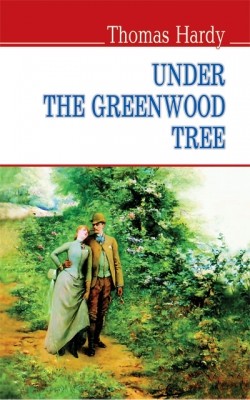 Under the Greenwood Tree Під деревом зеленим м‘яка обкл.