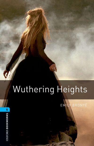 Wuthering Heights Oxford Bookworms Library Stage 5 Intermediate