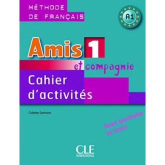 Amis et Compagnie 1 Cahier d`activities