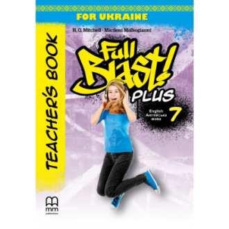 Full Blast Plus for Ukraine НУШ 7 клас Книга для вчителя Teacher's Book