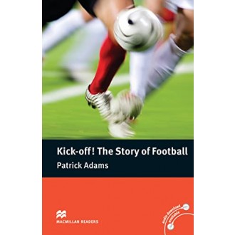 Kick Off The Story of Football Pre-Intermediate Level Macmillan Readers