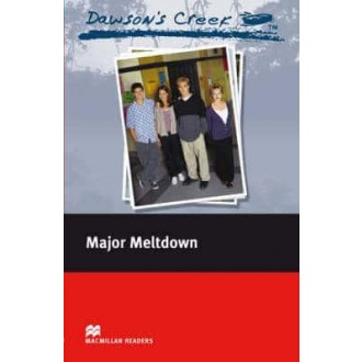 Macmillan Readers Elementary Dawson's Creek: Major Meltdown