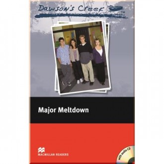 Macmillan Readers Elementary Dawson's Creek: Major Meltdown + audio CD