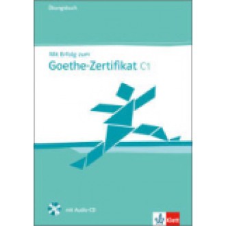 Mit Erfolg zum Goethe-Zertifikat Übungsbuch C1 mit CD