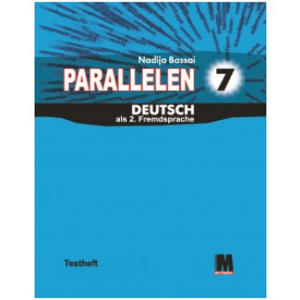 Басай 7 клас Тести  "Parallelen 7"  для 7-го класу ЗНЗ (3-й рік навчання, 2-га іноземна мова).