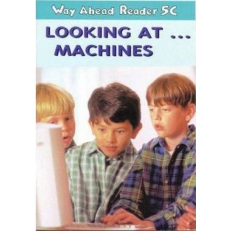 Way Ahead Reader 5C Looking at Machines